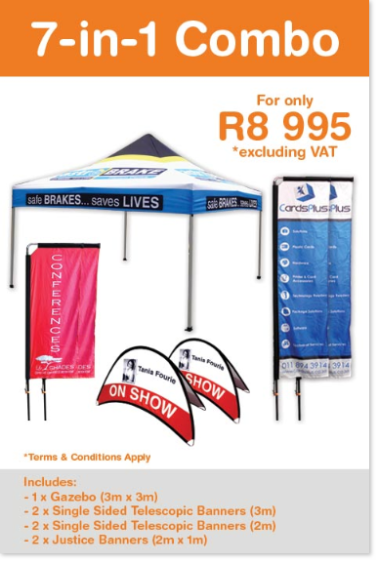 7 - in - 1 Combo Special 2016. 1 x Gazebo, 2 x 2m Telescopic Banners, 2 x 3m Telescopic Banners and 2 x Justice Banners combo special for only R8995 excl. VAT.